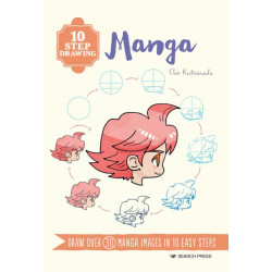 10 Step Drawing: Manga: Draw Over 30 Manga Images in 10 Easy Steps
