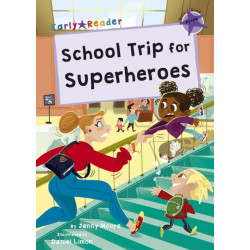 School Trip for Superheroes: (Purple Early Reader)