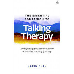 The Essential Companion to Talking Therapy: Everything you need to know about the therapy journey