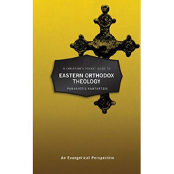 A Christian's Pocket Guide to Eastern Orthodox Theology: An Evangelical Perspective
