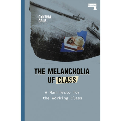 The Melancholia of Class: A Manifesto for the Working Class