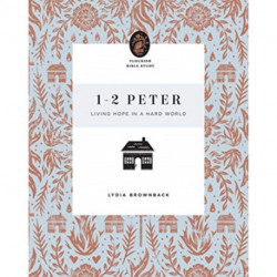 1–2 Peter: Living Hope in a Hard World