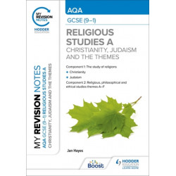 My Revision Notes: AQA GCSE (9-1) Religious Studies Specification A Christianity, Judaism and the Religious, Philosophical and Ethical Themes