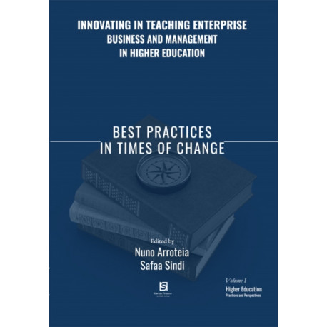 Innovating in Teaching Enterprise, Business and Management in Higher Education: Best Practices in Times of Change