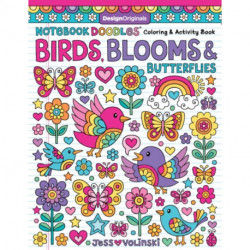 Notebook Doodles Birds, Blooms and Butterflies: Coloring & Activity Book