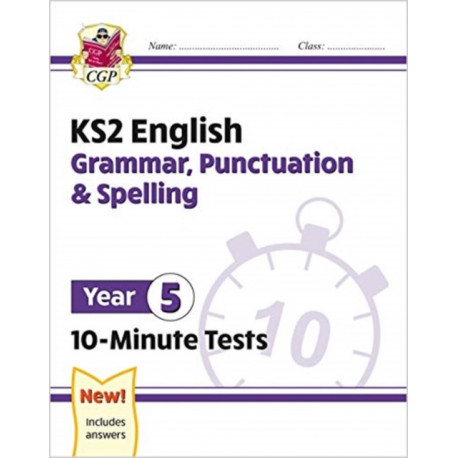 KS2 Year 5 English 10-Minute Tests: Grammar, Punctuation & Spelling