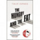 The Hungry and the Fat: A bold new satire by the author of LOOK WHO'S BACK
