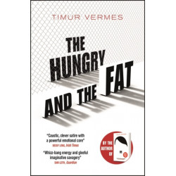 The Hungry and the Fat: A bold new satire by the author of LOOK WHO'S BACK