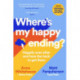 Where's My Happy Ending?: Happily Ever After and How the Heck to Get There