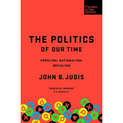 The Politics of Our Time: Populism, Nationalism, Socialism