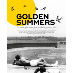 Golden Summers: Personal reflections from cricket's glorious past