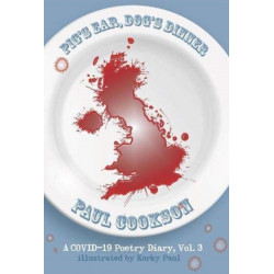 Pig's Ear, Dog's Dinner: A COVID-19 Poetry Diary