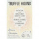 Truffle Hound: On the Trail of the World’s Most Seductive Scent, with Dreamers, Schemers, and Some Extraordinary Dogs