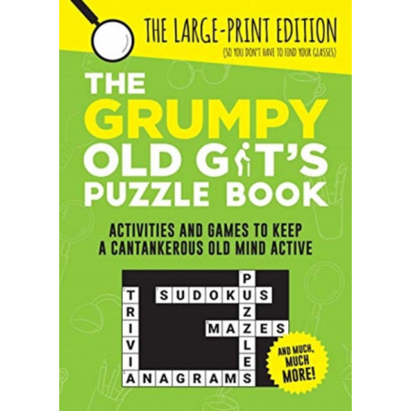 The Grumpy Old Git's Puzzle Book: Activities and Games to Keep a Cantankerous Old Mind Active