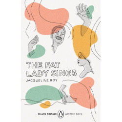 The Fat Lady Sings: A collection of rediscovered works celebrating Black Britain curated by Booker Prize-winner Bernardine Evaristo