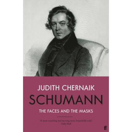 Schumann: The Faces and the Masks