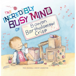 The Incredibly Busy Mind of Bowen Bartholomew Crisp