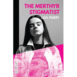 The Merthyr Stigmatist (NHB Modern Plays)
