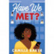 Have We Met?: A Novel