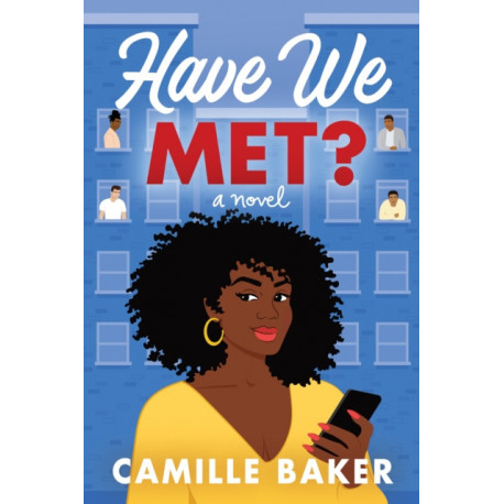 Have We Met?: A Novel