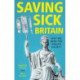 Saving Sick Britain: Why We Need the 'Health Society'