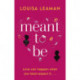 Meant to Be: A heart-warming romance about finding love in unexpected places