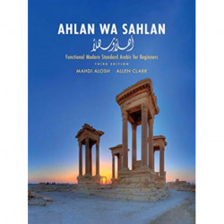 Ahlan wa Sahlan: Functional Modern Standard Arabic for Beginners