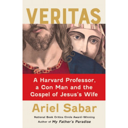 Veritas: A Harvard Professor, a Con Man and the Gospel of Jesus's Wife