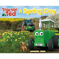 A Tractor Ted A Spring Day: Explore the farm in Spring with Tractor Ted