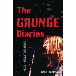 The Grunge Diaries: Seattle, 1990–1994
