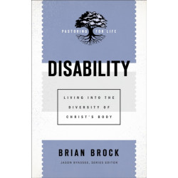 Disability – Living into the Diversity of Christ`s Body: Living into the Diversity of Christ's Body