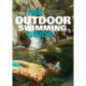 The Outdoor Swimming Guide: Over 400 of the best lidos, wild swimming and open air swimming spots in England, Wales & Scotland