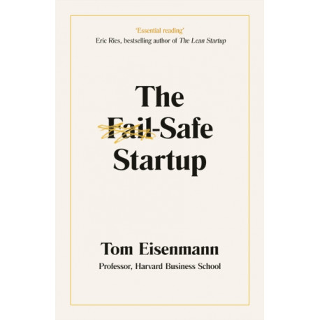 The Fail-Safe Startup: Your Roadmap for Entrepreneurial Success