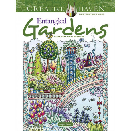 Creative Haven Entangled Gardens Coloring Book
