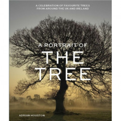 A Portrait of the Tree: A celebration of favourite trees from around Britain