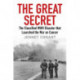 The Great Secret: The Classified World War II Disaster that Launched the War on Cancer