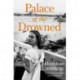 Palace of the Drowned: by the author of the Waterstones Book of the Month, Tangerine