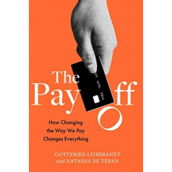 The Pay Off: How Changing the Way We Pay Changes Everything