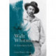 Walt Whitman: A Literary Life
