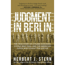 Judgment in Berlin: The True Story of a Plane Hijacking, a Cold War Trial, and the American Judge Who Fought for Justice