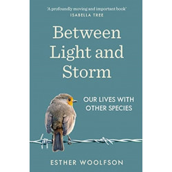 Between Light and Storm: Our Lives With Other Species