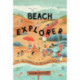 Beach Explorer: 50 Things to See and Discover