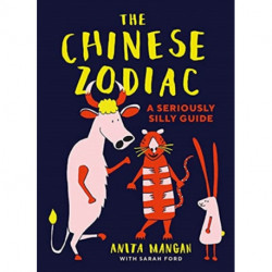 The Chinese Zodiac: A seriously silly guide