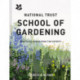 National Trust School of Gardening: Practical Advice From the Experts