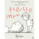 Hello, Mum: The Perfect Mother's Day Gift