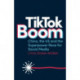 TikTok Boom: The Inside Story of the World's Favourite App