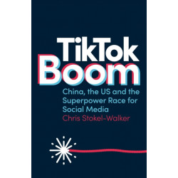 TikTok Boom: The Inside Story of the World's Favourite App