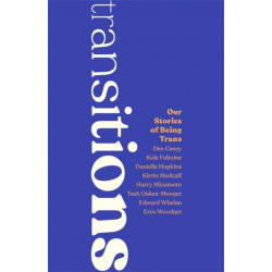 Transitions: Our Stories of Being Trans