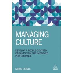 Transformational Culture: Develop a People-Centred Organization for Improved Performance