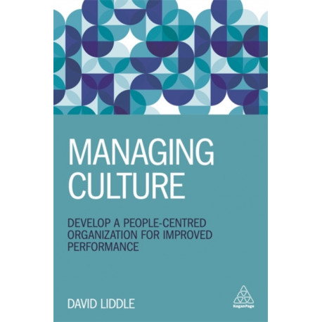 Transformational Culture: Develop a People-Centred Organization for Improved Performance